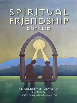 cover image of Spiritual Friendship, Distilled